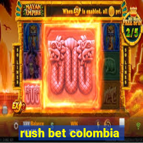 rush bet colombia