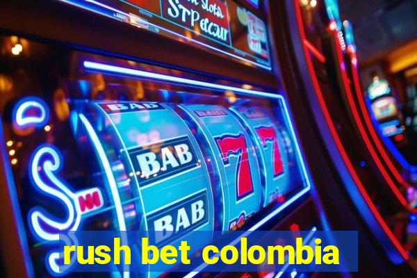 rush bet colombia