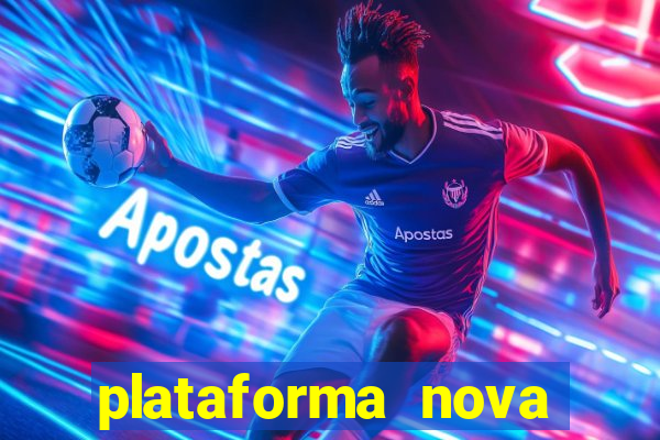 plataforma nova lançada hoje