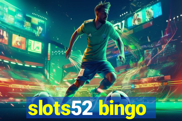 slots52 bingo