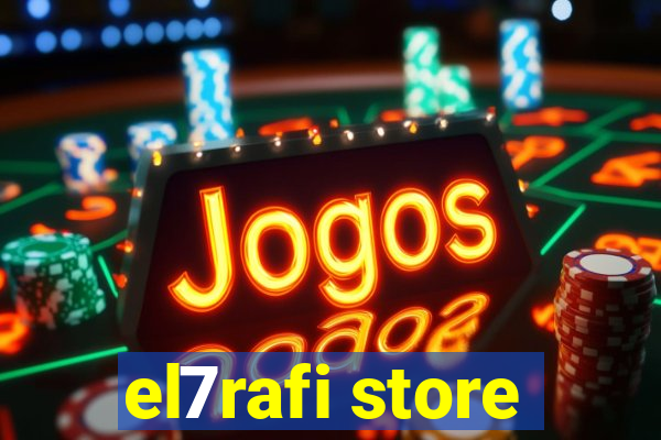 el7rafi store