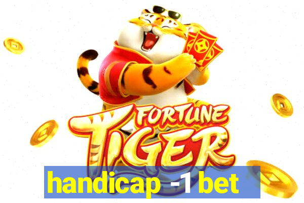 handicap -1 bet