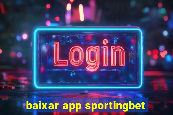 baixar app sportingbet