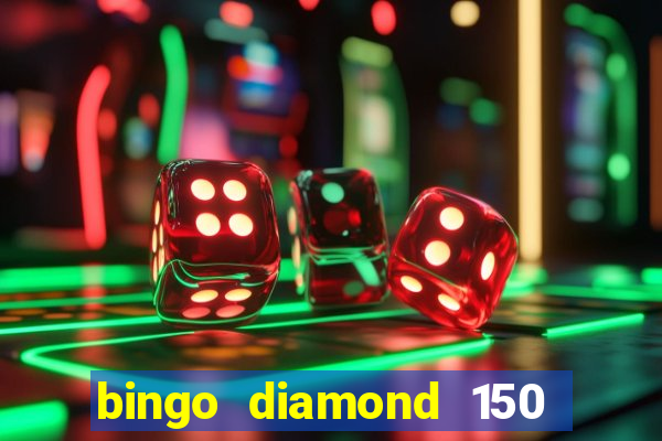 bingo diamond 150 free spins