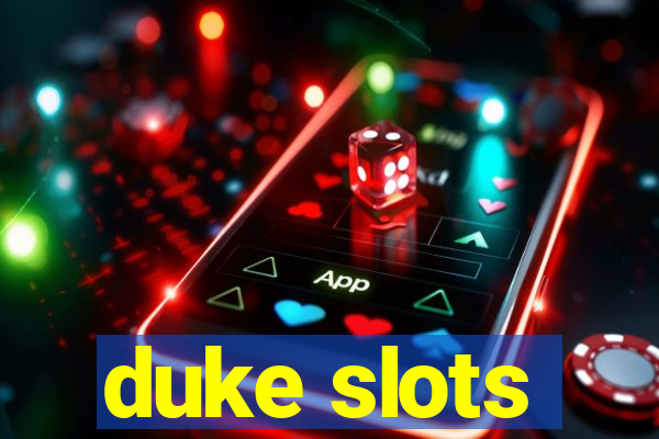 duke slots