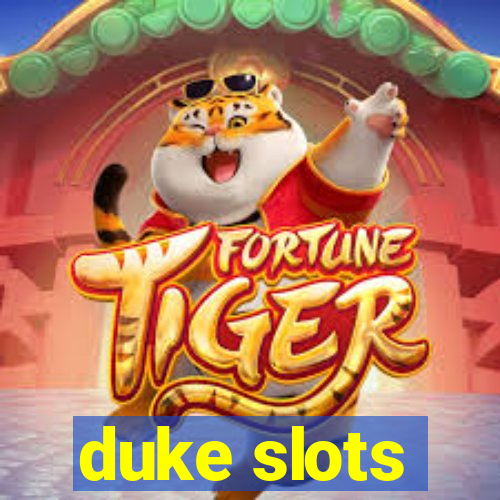 duke slots