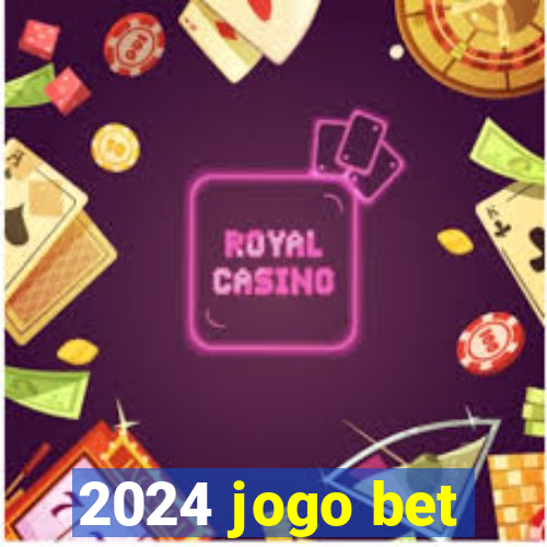 2024 jogo bet