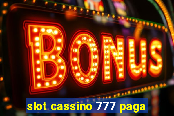 slot cassino 777 paga