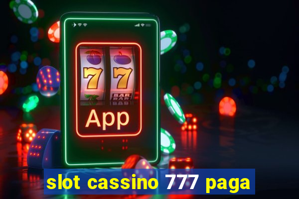 slot cassino 777 paga