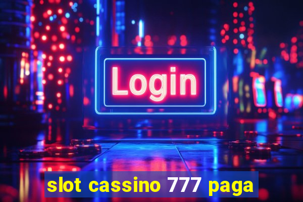 slot cassino 777 paga