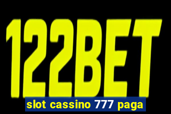 slot cassino 777 paga