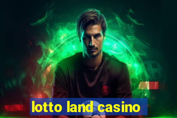 lotto land casino