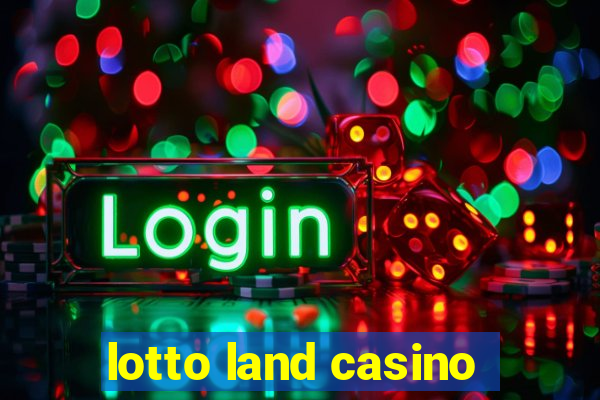 lotto land casino