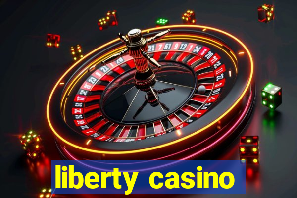 liberty casino