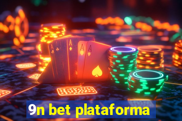 9n bet plataforma