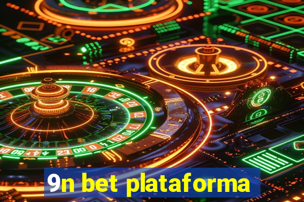 9n bet plataforma