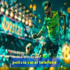 polícia rural telefone