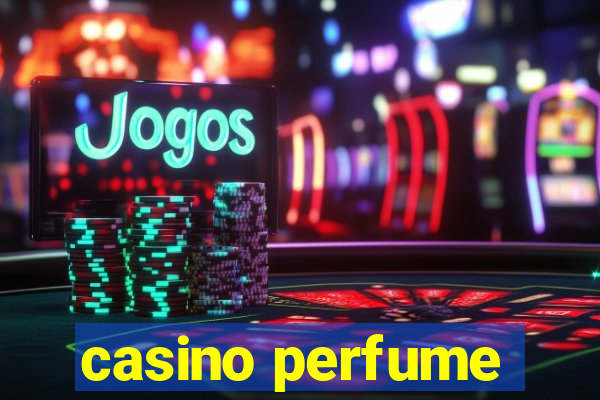 casino perfume