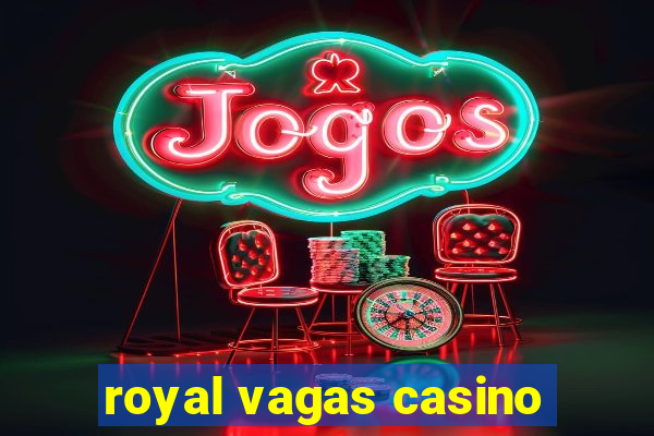 royal vagas casino