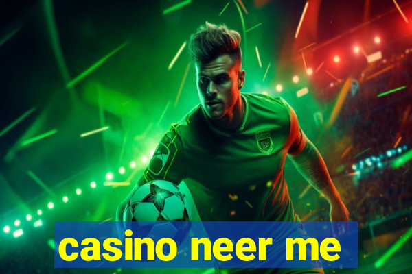 casino neer me