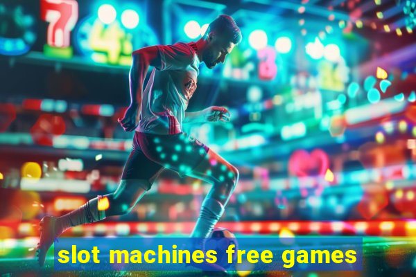 slot machines free games