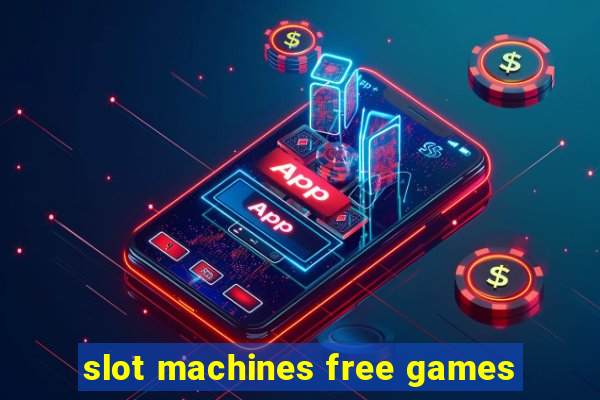 slot machines free games