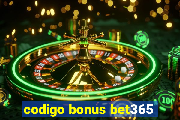 codigo bonus bet365