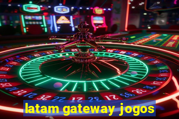 latam gateway jogos