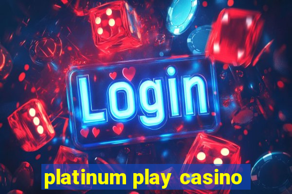 platinum play casino