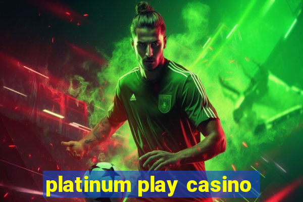 platinum play casino