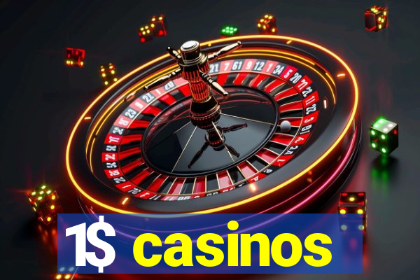 1$ casinos