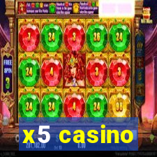 x5 casino