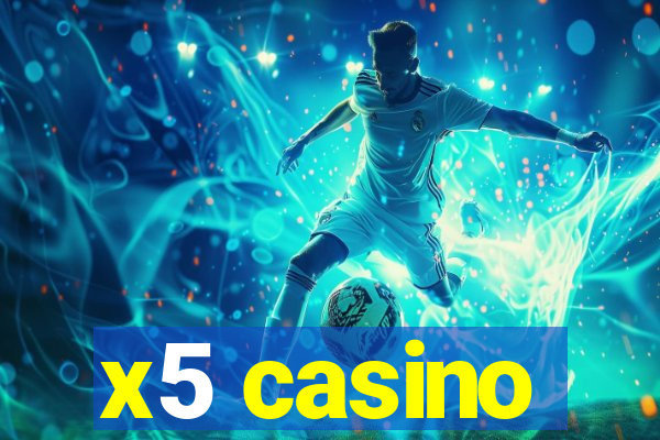 x5 casino