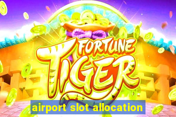 airport slot allocation