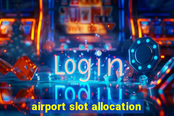 airport slot allocation