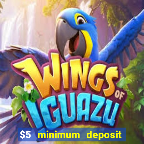 $5 minimum deposit casino australia 2018