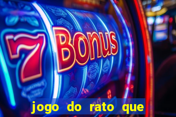 jogo do rato que ganha dinheiro