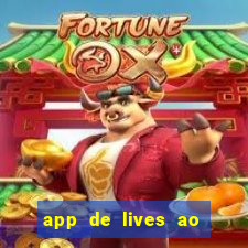 app de lives ao vivo 18