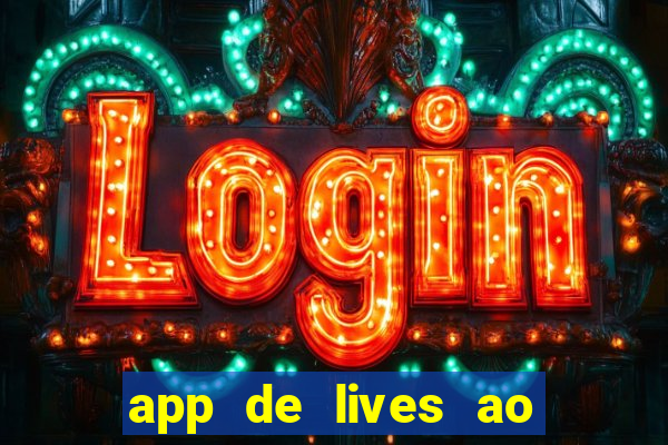 app de lives ao vivo 18