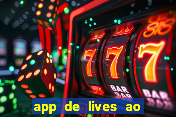 app de lives ao vivo 18