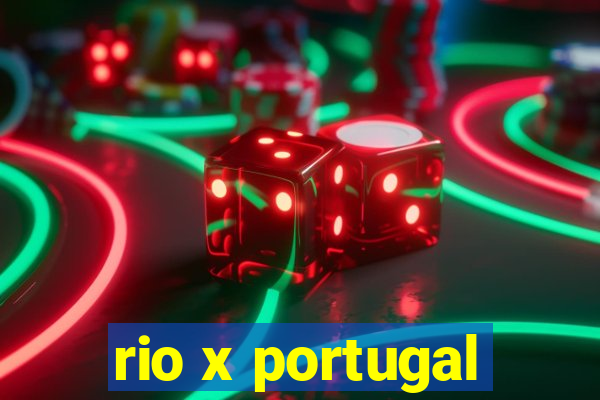 rio x portugal