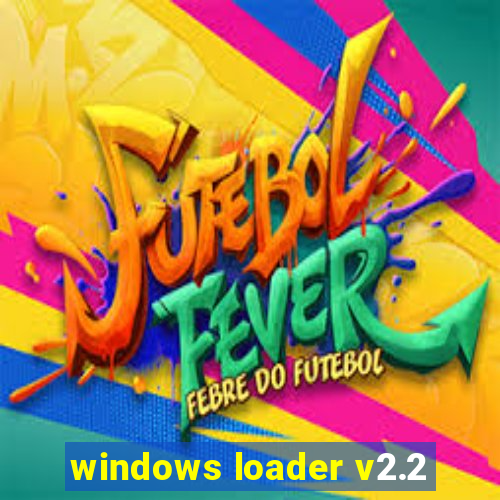 windows loader v2.2