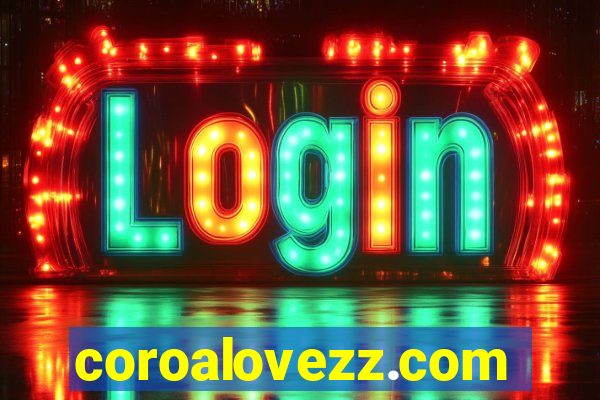 coroalovezz.com