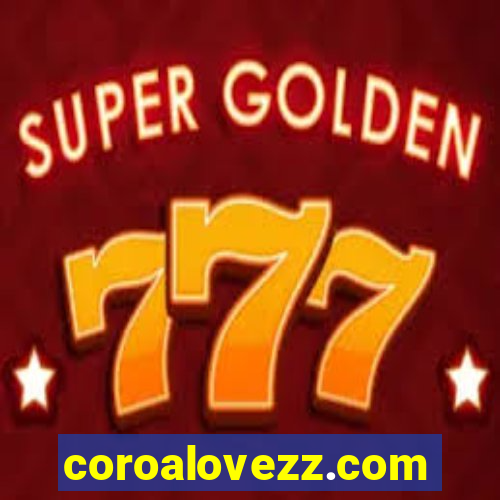 coroalovezz.com