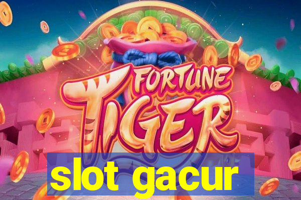 slot gacur