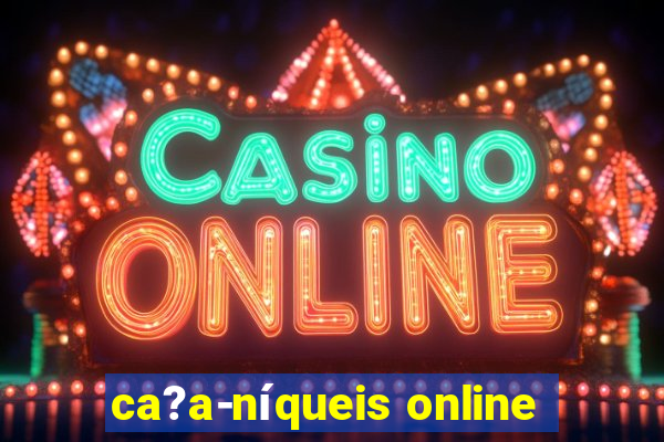 ca?a-níqueis online