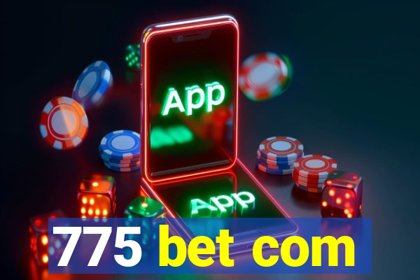 775 bet com