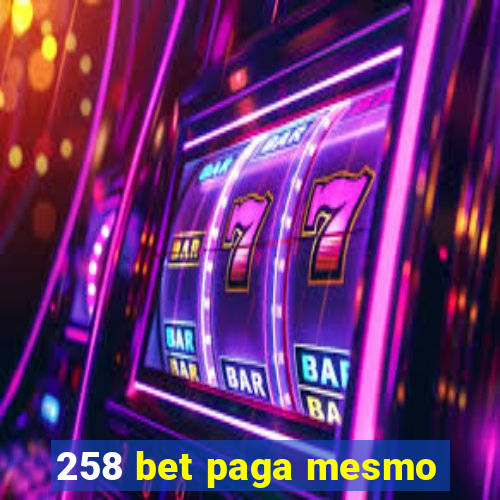 258 bet paga mesmo