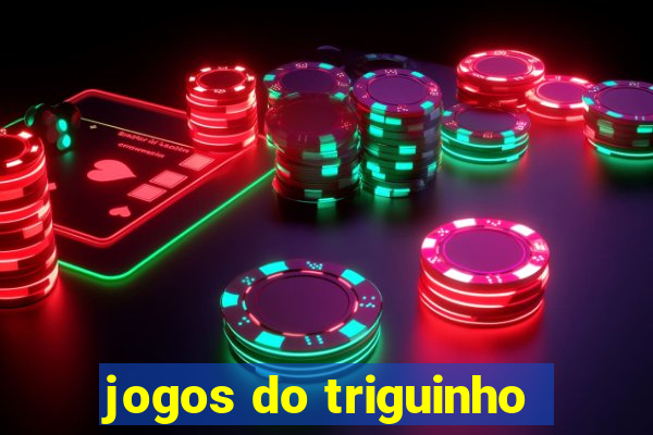 jogos do triguinho