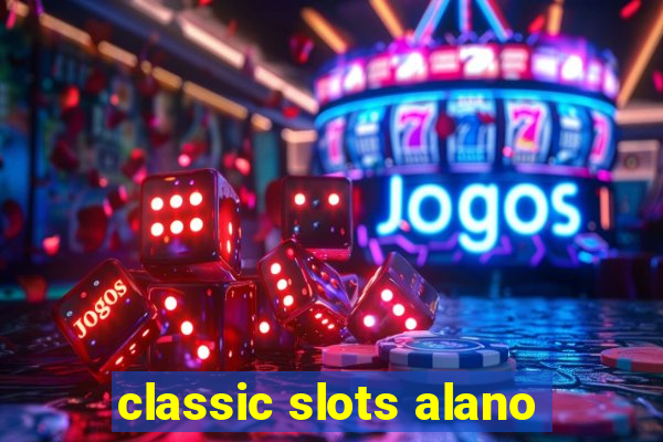 classic slots alano